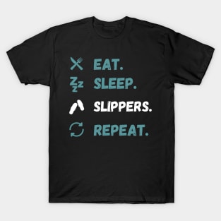 Eat Sleep Slippers Repeat T-Shirt